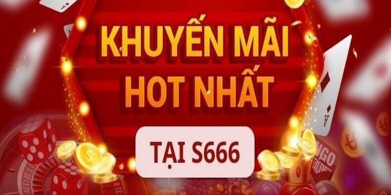 Khuyến mãi S66 và những điểm cần lưu ý