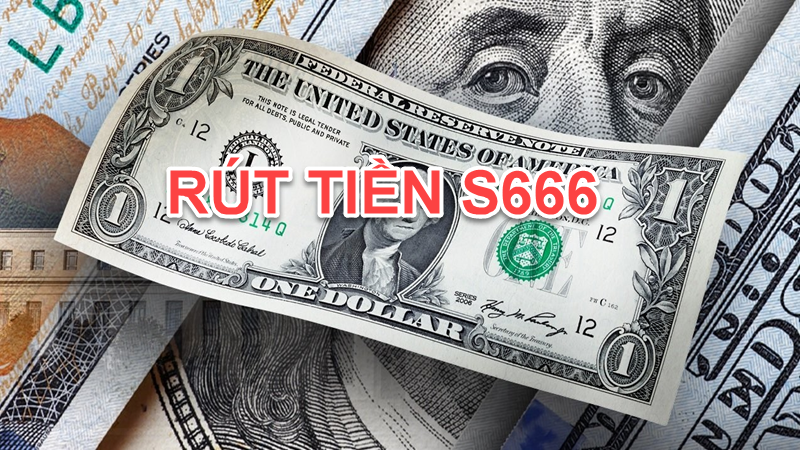 Rút tiền S666 cực chuẩn