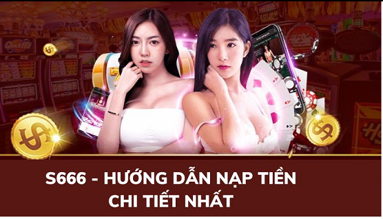 S666 - Nạp tiền siêu tốc