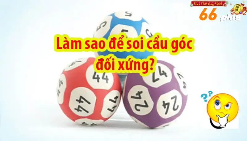 Cầu góc đối xứng là gì?