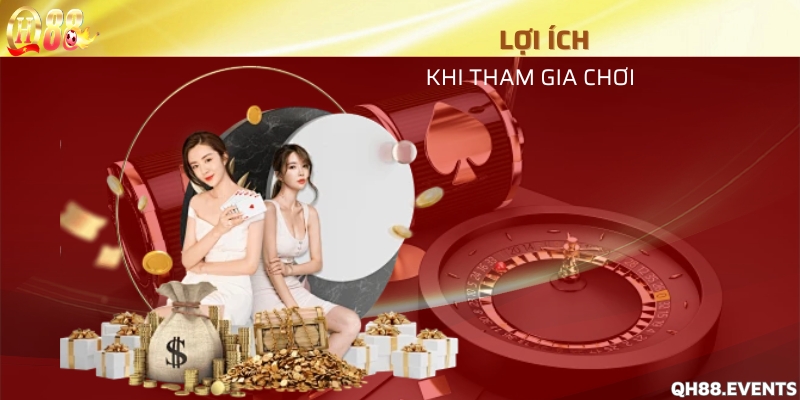 Những lợi ích khi bạn tham gia vào sảnh chơi