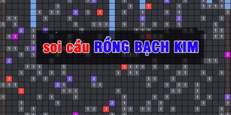 Soi cầu Rồng Bạch Kim Chuẩn Xác Và Đơn Giản